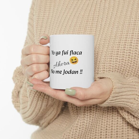 Funny mug with phrase: Yo ya fuí flaca- Ceramic Gift - Picture 9 of 10